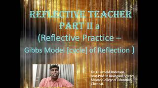 Reflective Practice  Part II a   Gibbs cycle   Dr  D  Arnold Robinson  2024 ppt