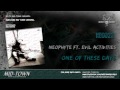 NEOPHYTE & EVIL ACTIVITIES - ONE OF THESE DAYS