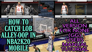 HOW TO CATCH LOB ALLEY-OOP IN NBA2K20 MOBILE.ALL VERSION FOR NONE GG USERS MANUAL TUTORIAL