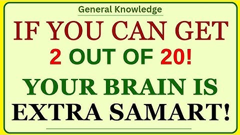 IF YOU CAN GET 2 OUT OF 20! YOUR BRAIN IS EXTRA SMART! | GK PULSE | GENERAL KNOWLEDGE QUIZ