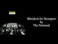 The National - Mistaken for Strangers (Karaoke Instrumental)