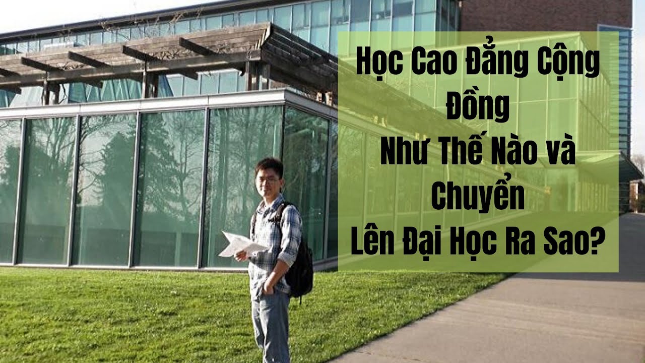 Học cao đẳng cộng đồng ở mỹ | us22 Long Tran TV | Học Cao Đẳng Cộng Đồng và Chuyển Tiếp Lên Đại Học ở Mỹ | Du Học Mỹ