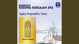 Download lagu Syukur KepadaMu, Tuhan (Panduan Kidung Keesaan 392)
