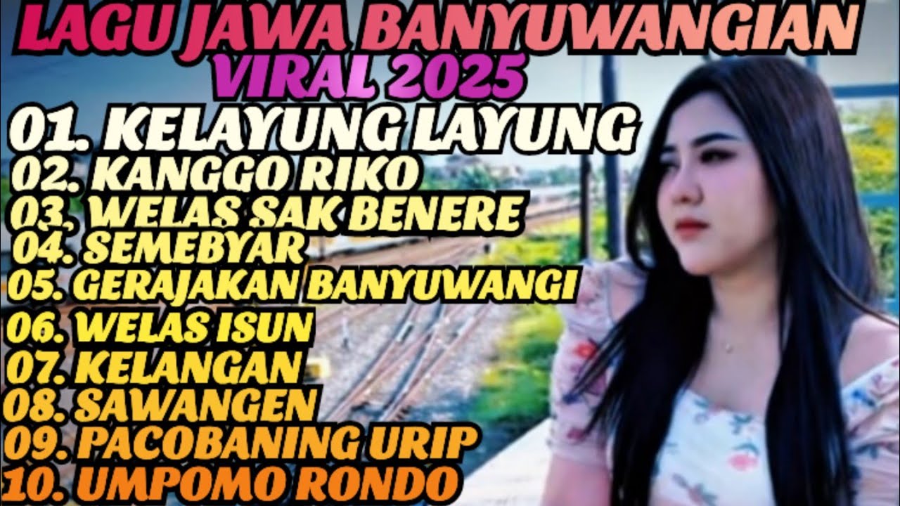 LAGU JAWA BANYUWANGIAN VIRAL 2025 ‼️ MERDU ENAK DIDENGAR COCOK BUAT TEMAN KERJA 