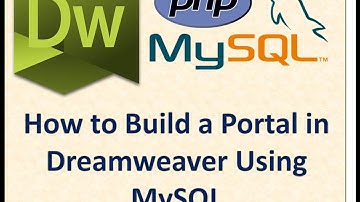 How to Build a Portal in Dreamweaver, MySQL, and PHP Step by Step