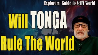 Will Tonga Rule The World ?  Explorers' Guide To Scifi World - Clif High