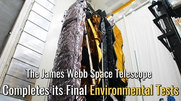 Social Media Shorts: The James Webb Space Telescope Completes its Final Environmental Tests