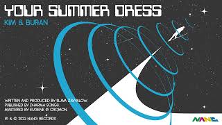 Kim &amp; Buran - Your Summer Dress