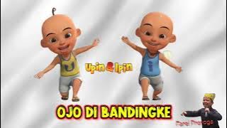 OJO DI BANDINGKE Versi UPIN IPIN (Farel Prayoga)