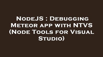 NodeJS : Debugging Meteor app with NTVS (Node Tools for Visual Studio)