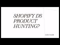 Shopify ds product hunting/ shopify dropshipping product research guide/shopify winning product2021