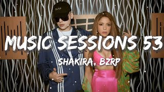 SHAKIRA || BZRP Music Sessions #53 | Christian Nodal, Bad Bunny, Tito Silva (Letra/Lyrics)