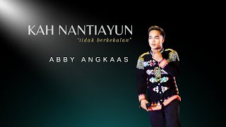 ABBY ANGKAAS~KAH NANTIAYUN~(official audio&lyrics)