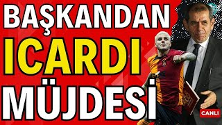 Dursun Özbek'ten canlı yayında müjde | Icardi için 3 sponsor | Galatasaray haberleri | Talisca