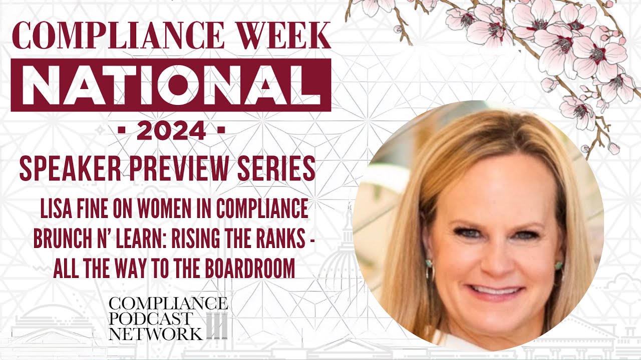 Compliance Week 2024 Speaker Preview Podcasts Lisa Fine Chairs Women