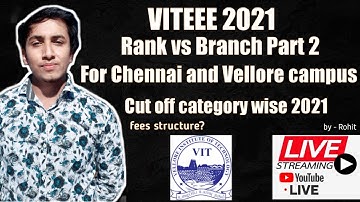 VITEEE 2021 Rank VS Branch part 2 Live  || VIT Chennai Cut off  || VIT Vellore  and Chennai cut off