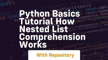 Python basics tutorial how nested list comprehension works