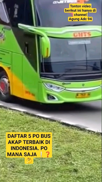DAFTAR 5 PO BUS AKAP TERBAIK DI INDONESIA. PO MANA SAJA ❕❓🤔#busakap #busindonesia #bus #agungadc94