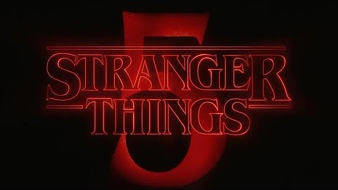 Stranger Things Season 5 Intro