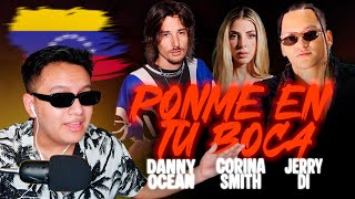 💋 ¡REACCIONO a "Ponme en Tu Boca" de Danny Ocean, Corina Smith & Jerry Di! 🔥 ¡ORGULLO VENEZOLANO!