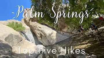 Top Five Hikes in Palm Springs