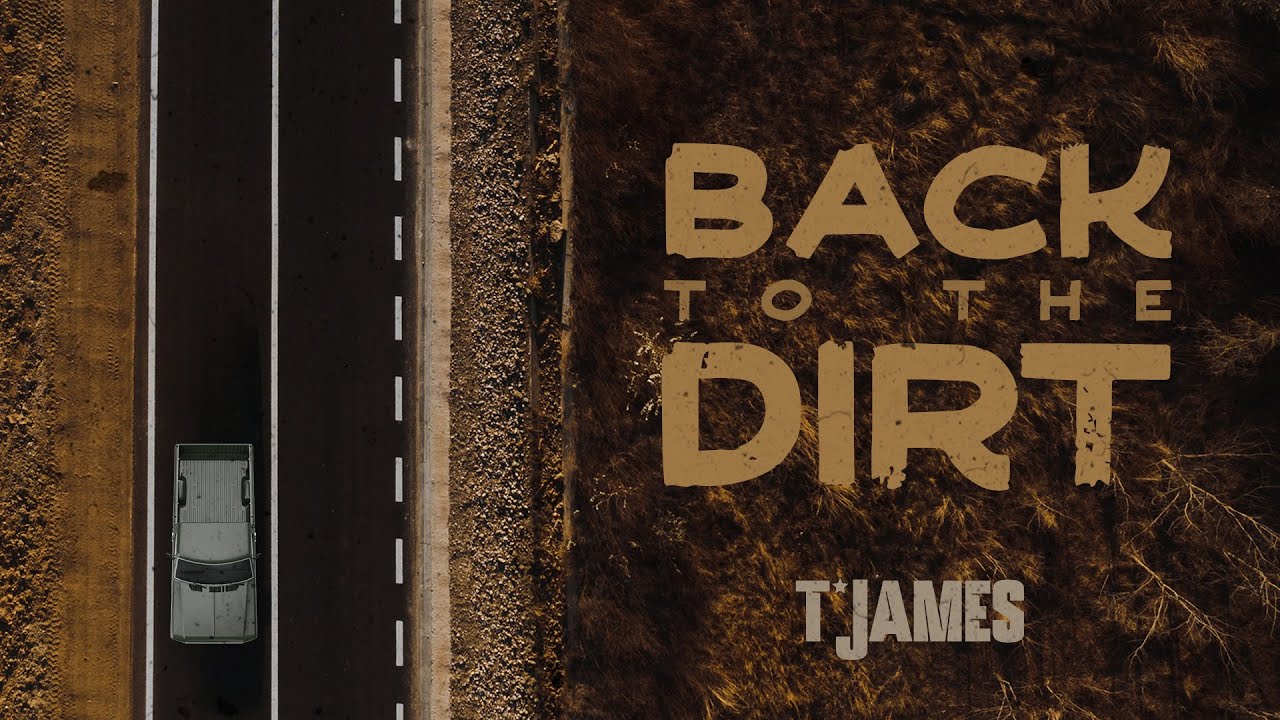 T James - Back To The Dirt (Lyric Vídeo)
