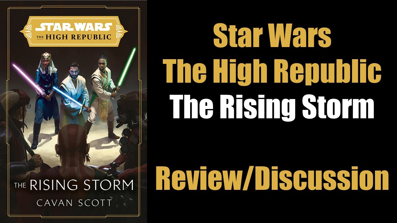 Star Wars The High Republic: The Rising Storm - Review/Discussion