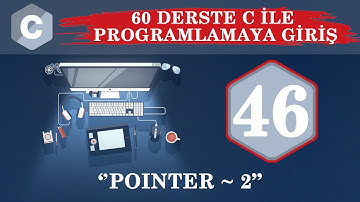 C Ders 46 Pointer / 2