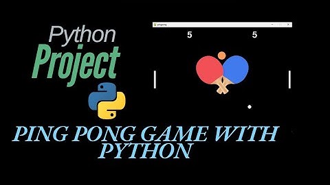 Python project #4  Create a ping pong game with python