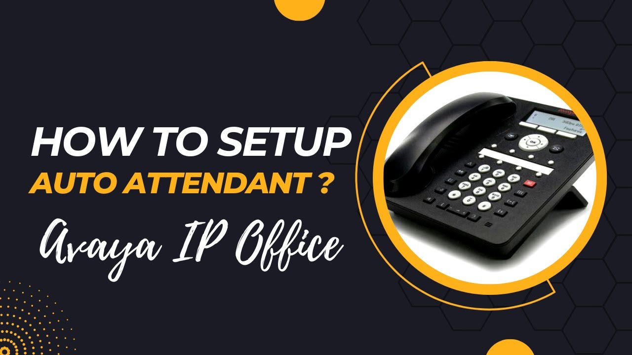 How to Setup Auto Attendant - Avaya IP Office 