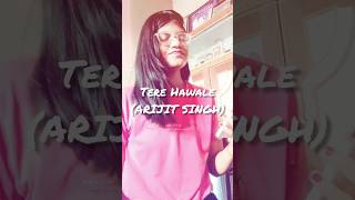 Tere Hawale |@Official_ArijitSingh | female cover | lyrics #arijitsingh #song #explore #keepgoing