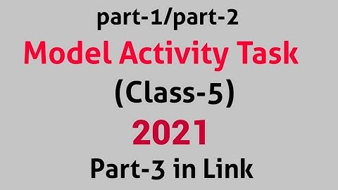 Model Activity Tasks / Class ( v ) 5 / Year 2021 / Part 1 , 2 / Part 3 in link English pdf task