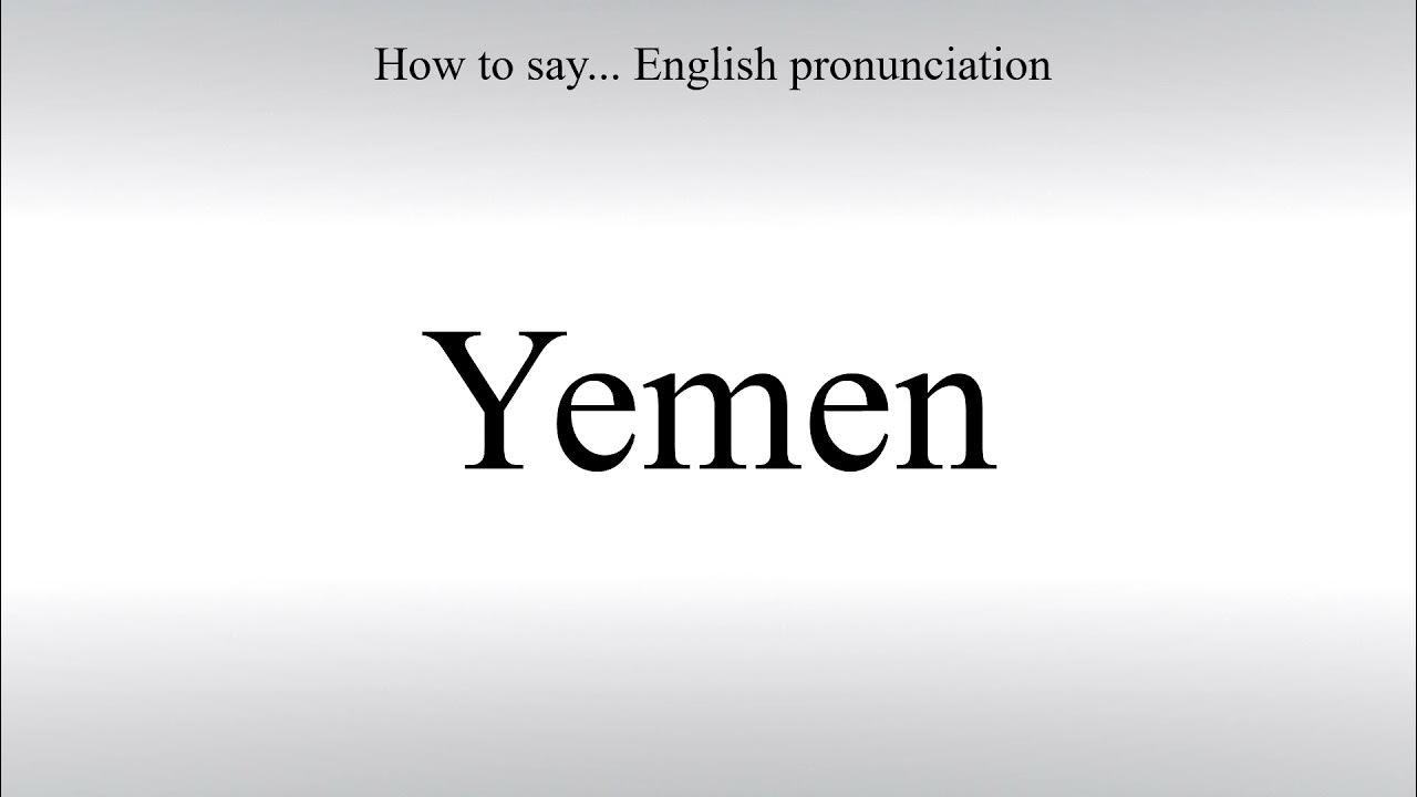 How To Pronounce Yemen How To Say American pronunciation YouTube