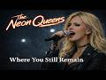 Modern 80s Rock Ballad - Where You Still Remain | The Neon Queens -  (Official Visualizer)