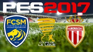 PES 2017 - Coupe de la Ligue - SOCHAUX v MONACO