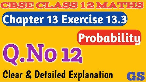 Chapter 13 - Exercise 13.3 (Q.No 12) Probability | CBSE Class 12th Maths in Tamil - NCERT - GS