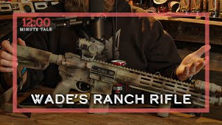 Wade's Ranch Rifle | TPH 12 Minute Talks