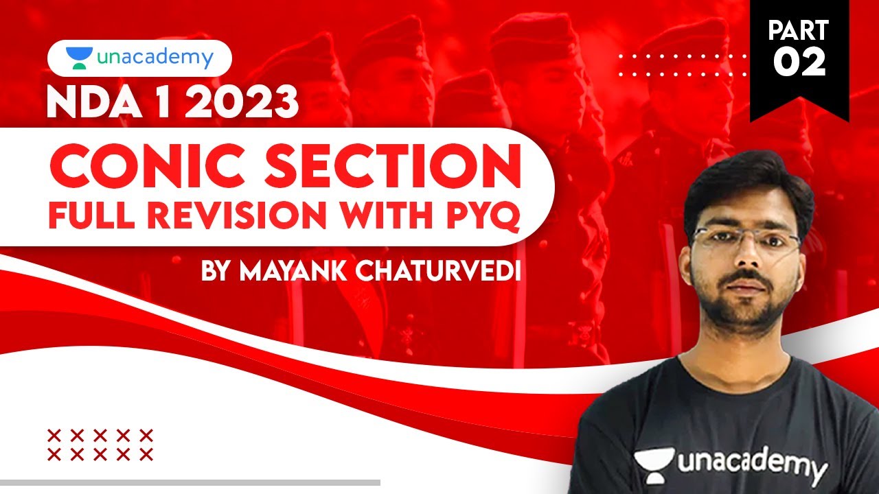 NDA 1 2023 | Conic Section Full Revision with PYQ | Unacademy | Mayank ...