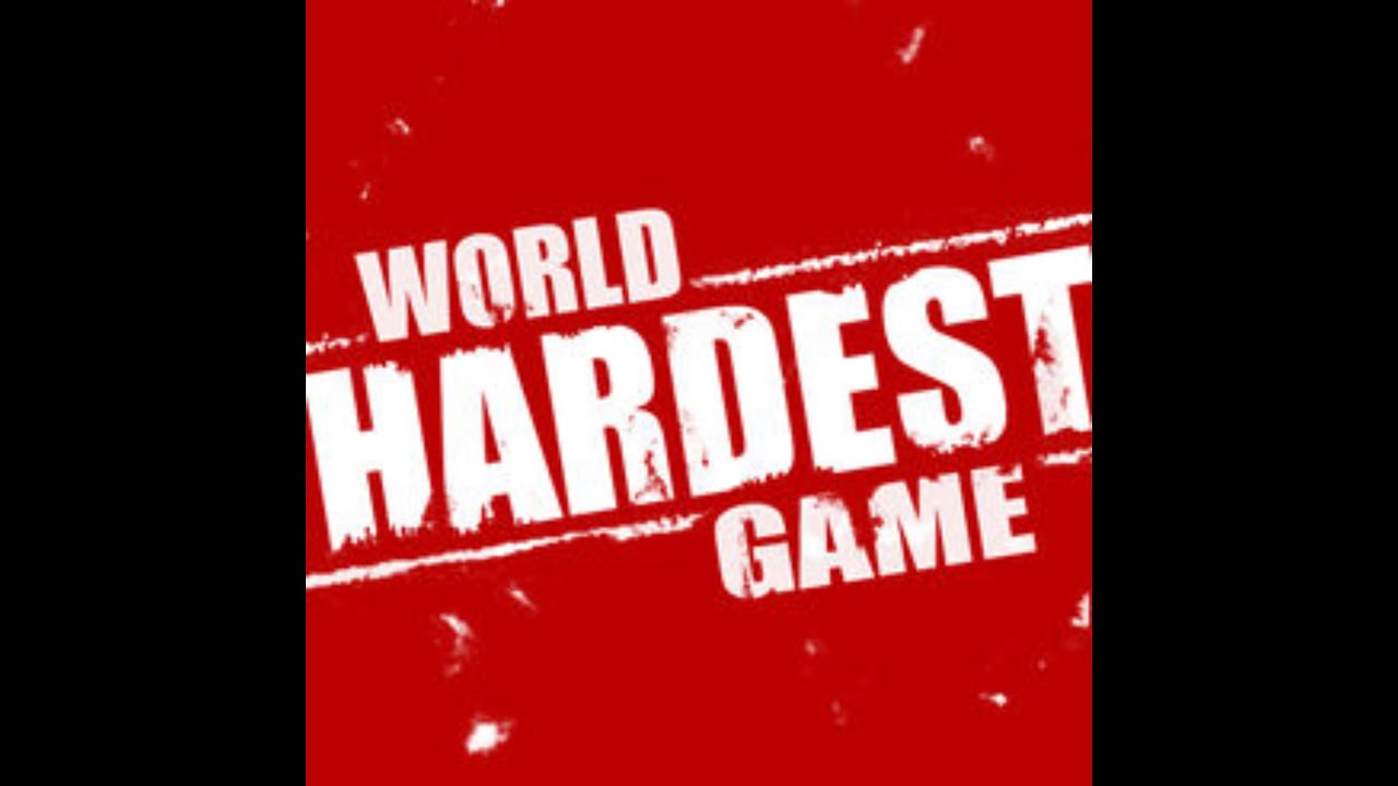 The world is hard. Хард геймс. Hardest game ever. Hard game. Hard World.