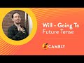 İngilizce Will - Going To Konu Anlatımı ( İngilizce Gelecek Zaman ) - CAMBLY