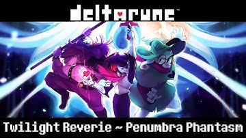 Deltarune UST - Twilight Reverie ~ Penumbra Phantasm