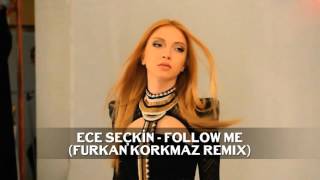 Ece Seçkin - Follow Me (Furkan Korkmaz Remix) Resimi