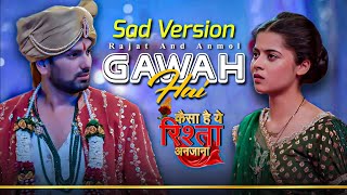 Gawah Hai - Full Version Song | Kaisa Hai Yeh Rishta Anjana | Rajat And Anmol@DangalTVChannel