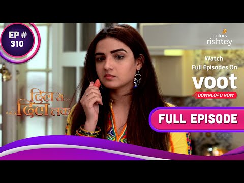 Dil Se Dil Tak | दिल से दिल तक | Ep. 310 | Teni Decides To Leave | टेनी ने किया जाने का फैसला