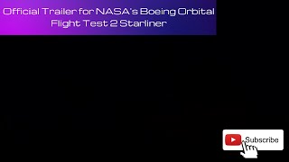 Official Trailer for NASA's Boeing Orbital Flight Test 2 Starliner