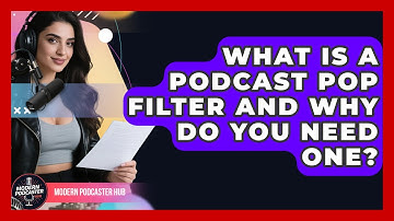What Is A Podcast Pop Filter And Why Do You Need One? - Modern Podcaster Hub