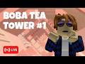 🔴 LIVE | BOBA TEA TOWER #2