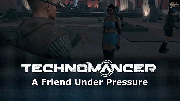 The Technomancer A Friend Under Pressure