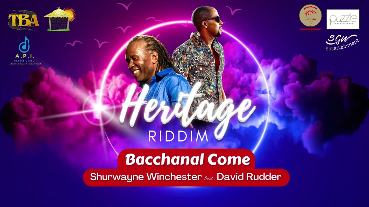 Shurwayne Winchester & David Rudder - Bacchanal Come (Heritage Riddim ...