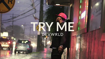 DevWrld - Try Me (Official Video)